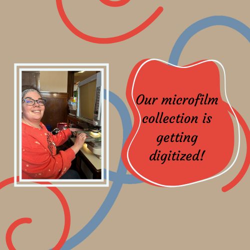 Our microfilm will be unavailable for a few weeks while the digitization process is being completed.